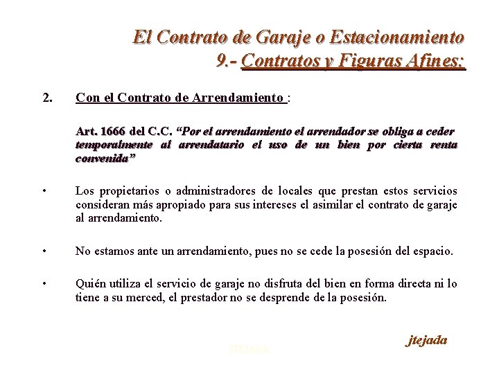 El Contrato de Garaje o Estacionamiento 9. - Contratos y Figuras Afines: 2. Con