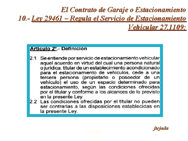 El Contrato de Garaje o Estacionamiento 10. - Ley 29461 – Regula el Servicio