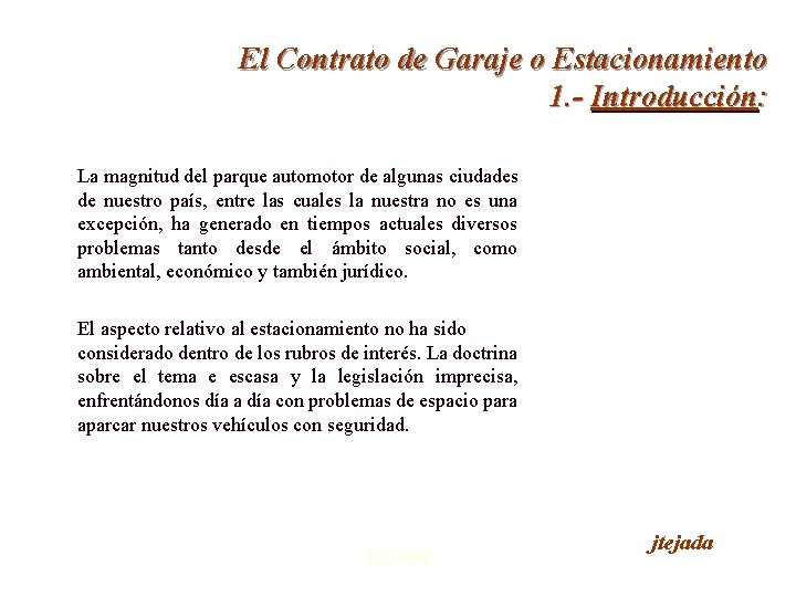 El Contrato de Garaje o Estacionamiento 1. - Introducción: La magnitud del parque automotor