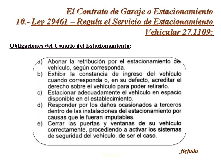 El Contrato de Garaje o Estacionamiento 10. - Ley 29461 – Regula el Servicio