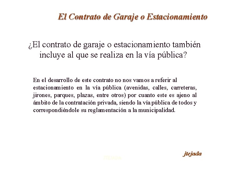 El Contrato de Garaje o Estacionamiento ¿El contrato de garaje o estacionamiento también incluye