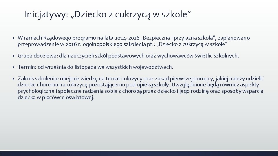 Inicjatywy: „Dziecko z cukrzycą w szkole” § W ramach Rządowego programu na lata 2014