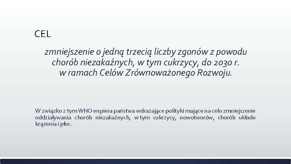 CEL zmniejszenie o jedną trzecią liczby zgonów z powodu chorób niezakaźnych, w tym cukrzycy,