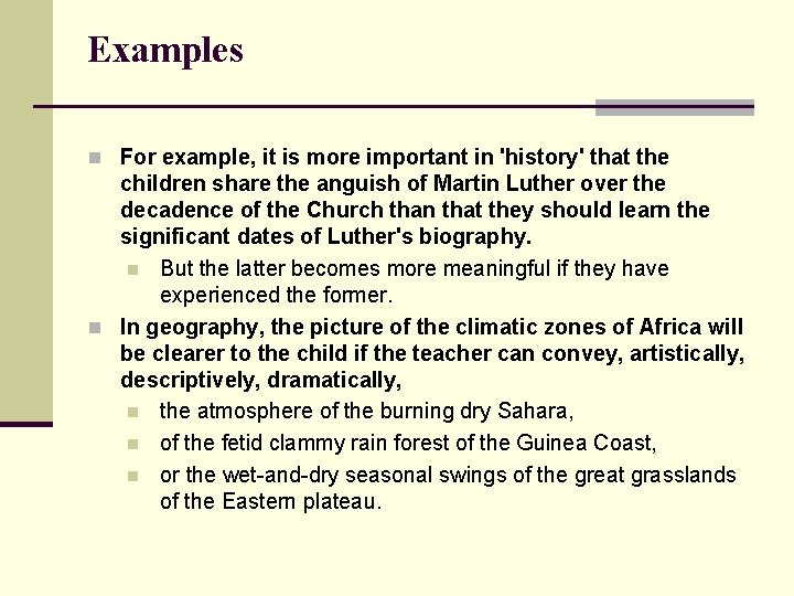 Examples n For example, it is more important in 'history' that the children share