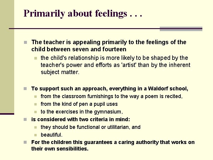 Primarily about feelings. . . n The teacher is appealing primarily to the feelings