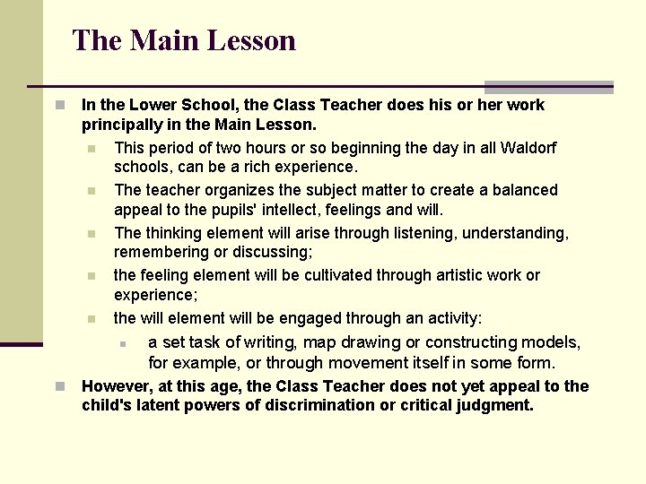 The Main Lesson n In the Lower School, the Class Teacher does his or