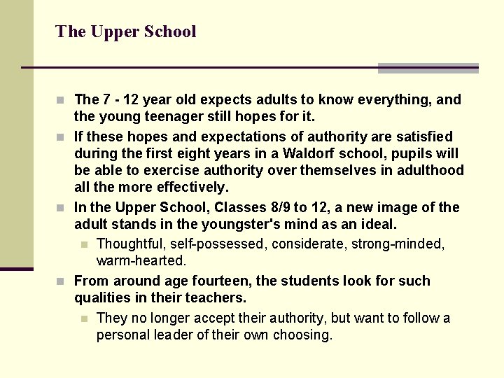 The Upper School n The 7 - 12 year old expects adults to know