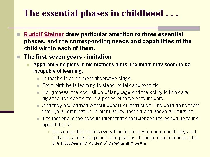 The essential phases in childhood. . . n Rudolf Steiner drew particular attention to