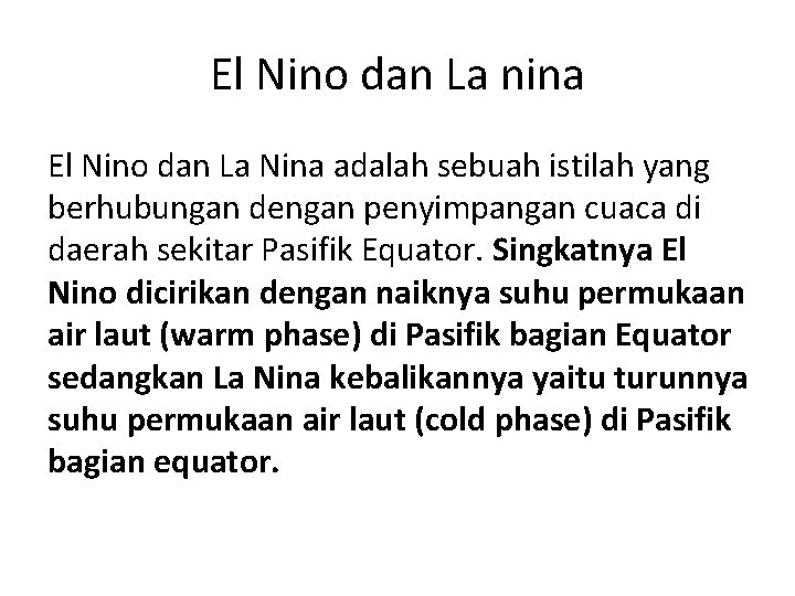 El Nino dan La nina El Nino dan La Nina adalah sebuah istilah yang