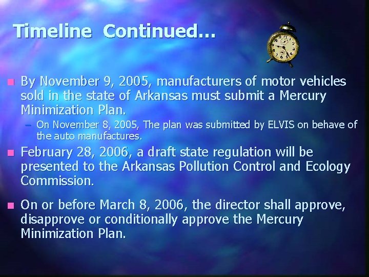 Timeline Continued… n By November 9, 2005, manufacturers of motor vehicles sold in the Timeline Continued… n By November 9, 2005, manufacturers of motor vehicles sold in the