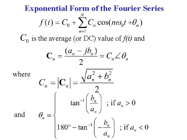Exponential Form of the Fourier Series is the average (or DC) value of f(t)