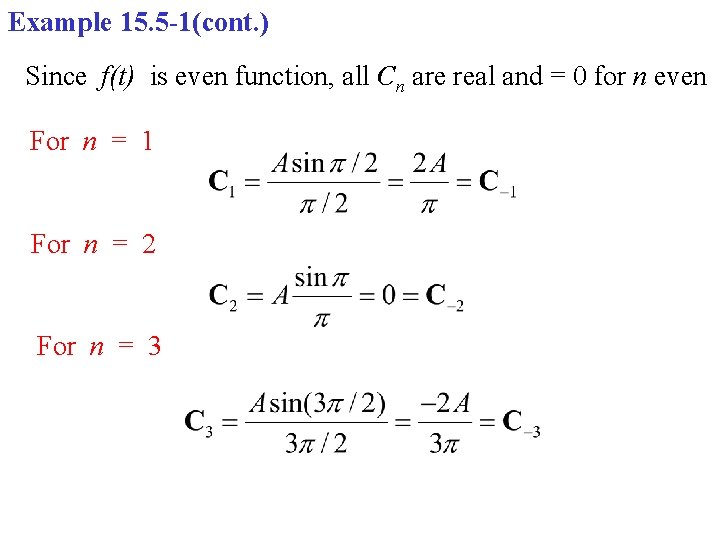 Example 15. 5 -1(cont. ) Since f(t) is even function, all Cn are real