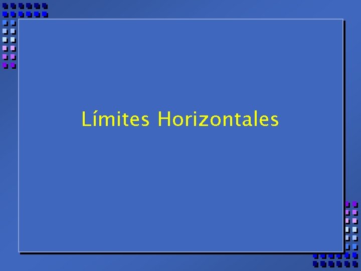 Límites Horizontales 