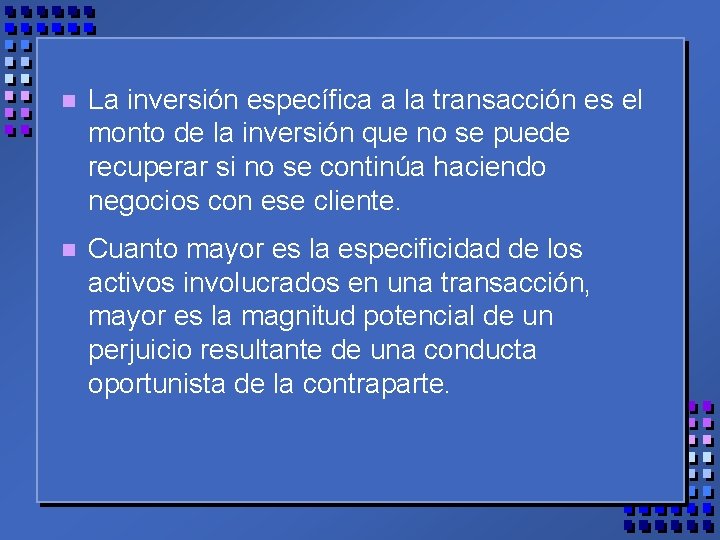 n La inversión específica a la transacción es el monto de la inversión que