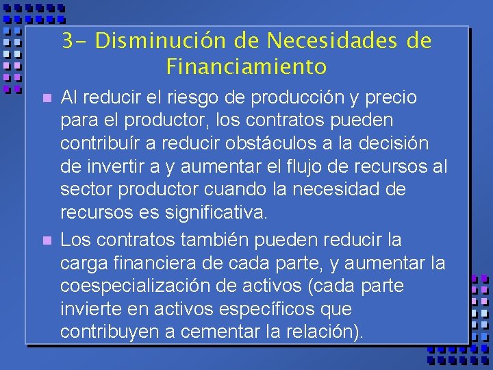 3 - Disminución de Necesidades de Financiamiento n n Al reducir el riesgo de