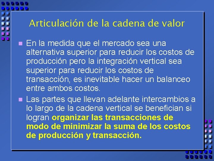 Articulación de la cadena de valor n n En la medida que el mercado