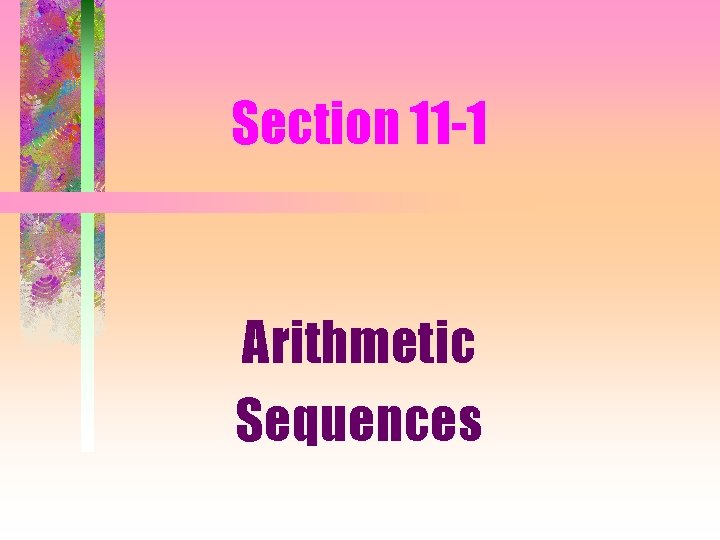 Section 11 -1 Arithmetic Sequences 