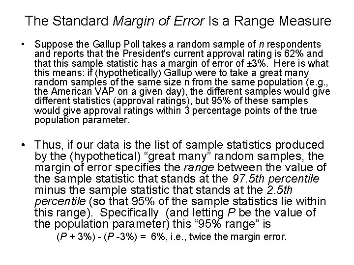 The Standard Margin of Error Is a Range Measure • Suppose the Gallup Poll