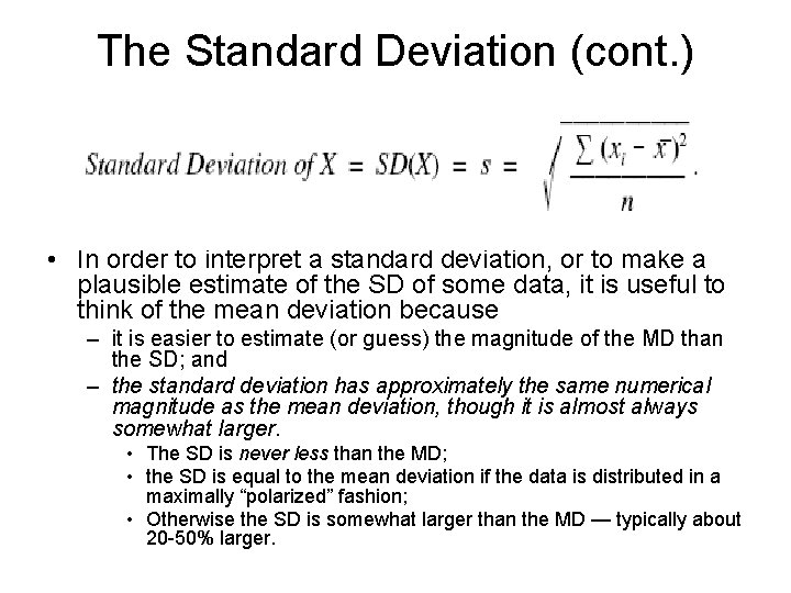 The Standard Deviation (cont. ) • In order to interpret a standard deviation, or