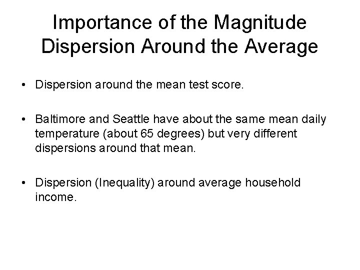 Importance of the Magnitude Dispersion Around the Average • Dispersion around the mean test