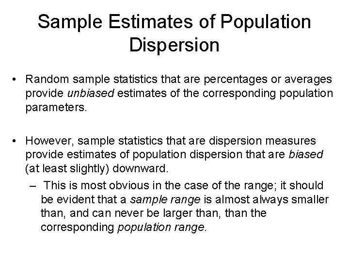 Sample Estimates of Population Dispersion • Random sample statistics that are percentages or averages
