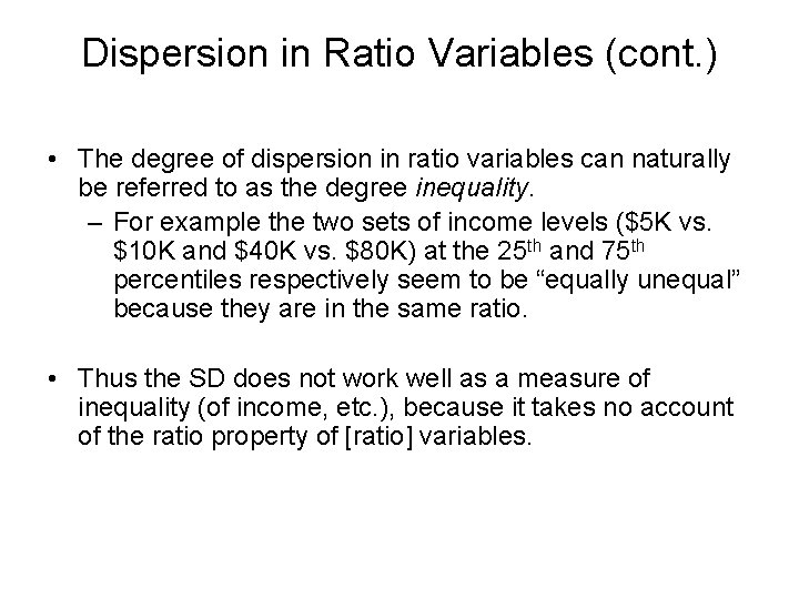 Dispersion in Ratio Variables (cont. ) • The degree of dispersion in ratio variables
