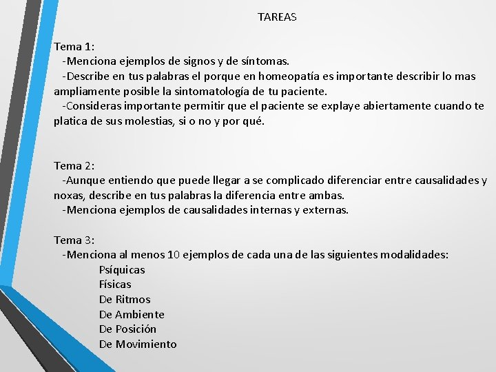 TAREAS Tema 1: -Menciona ejemplos de signos y de síntomas. -Describe en tus palabras