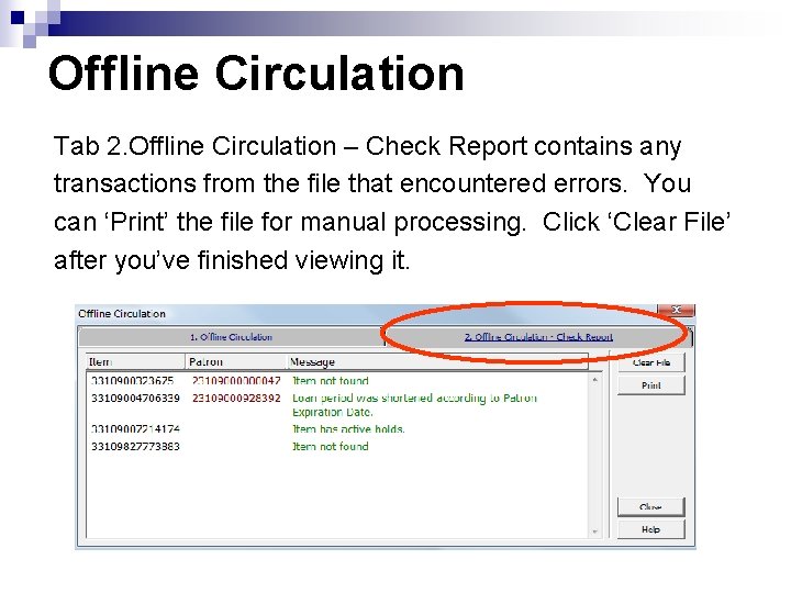 Offline Circulation Tab 2. Offline Circulation – Check Report contains any transactions from the