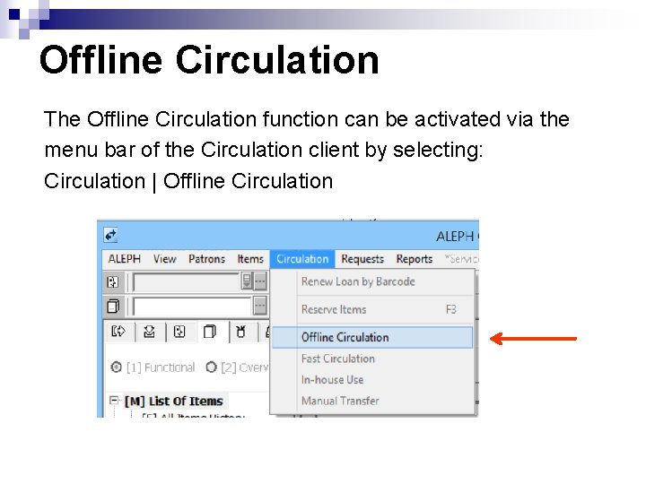 Offline Circulation The Offline Circulation function can be activated via the menu bar of