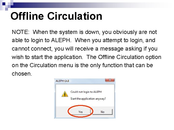 Offline Circulation NOTE: When the system is down, you obviously are not able to