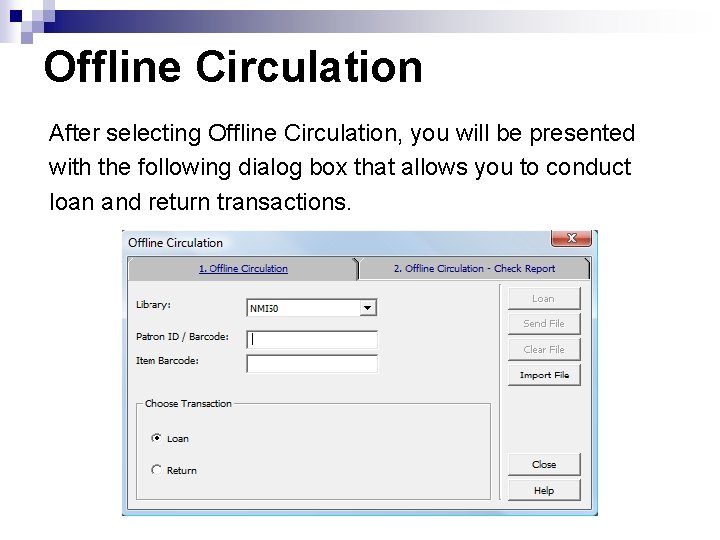 Offline Circulation After selecting Offline Circulation, you will be presented with the following dialog