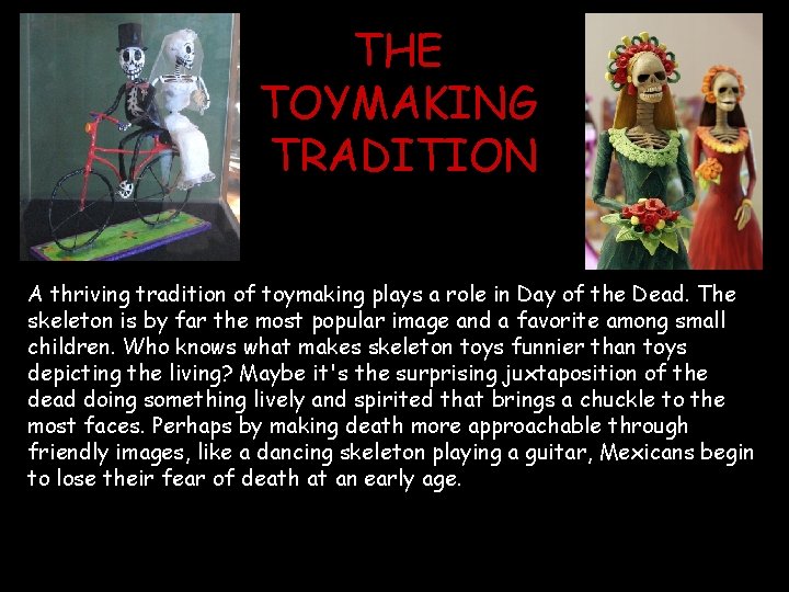 THE TOYMAKING TRADITION A thriving tradition of toymaking plays a role in Day of