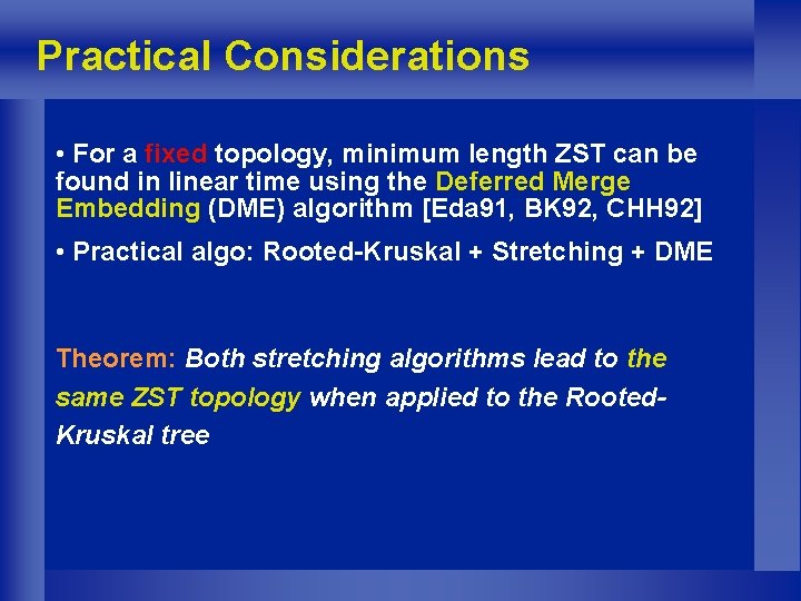 Practical Considerations • For a fixed topology, minimum length ZST can be found in