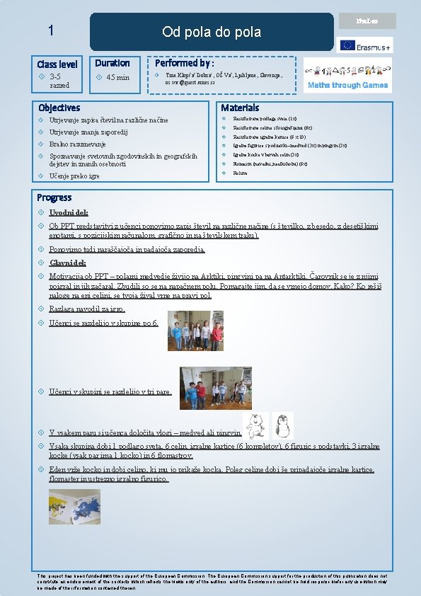 Numbers 1 Od pola do pola Class level Duration Performed by : 3 -5