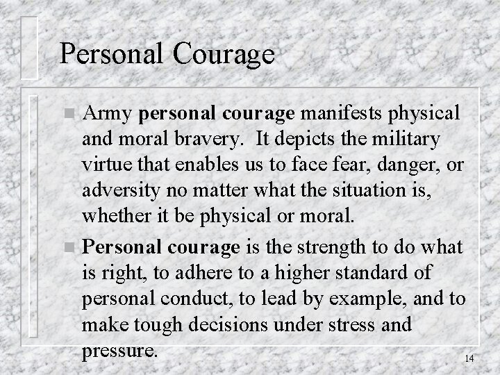 Personal Courage Army personal courage manifests physical and moral bravery. It depicts the military