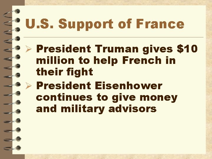 U. S. Support of France Ø President Truman gives $10 million to help French