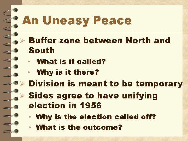 An Uneasy Peace Ø Buffer zone between North and South • What is it