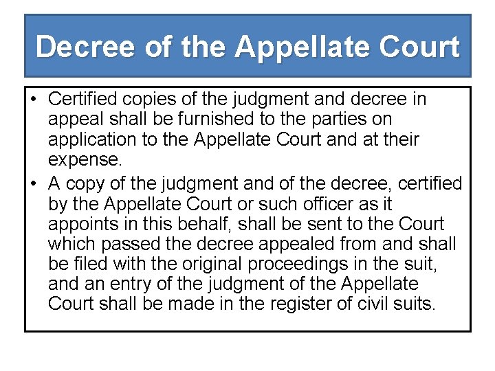 Decree of the Appellate Court • Certified copies of the judgment and decree in