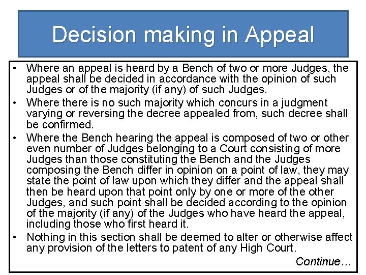 Decision making in Appeal • Where an appeal is heard by a Bench of