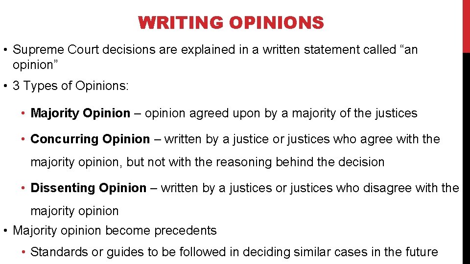 WRITING OPINIONS • Supreme Court decisions are explained in a written statement called “an