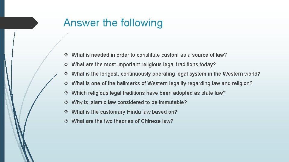 Answer the following What is needed in order to constitute custom as a source