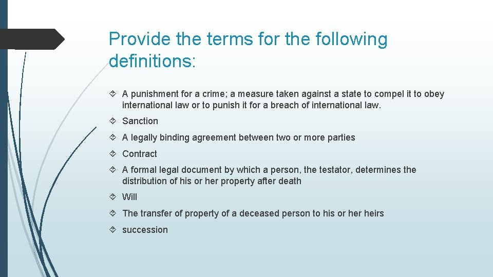 Provide the terms for the following definitions: A punishment for a crime; a measure