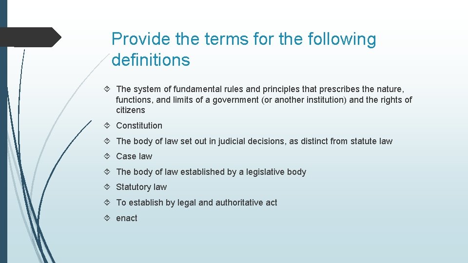 Provide the terms for the following definitions The system of fundamental rules and principles