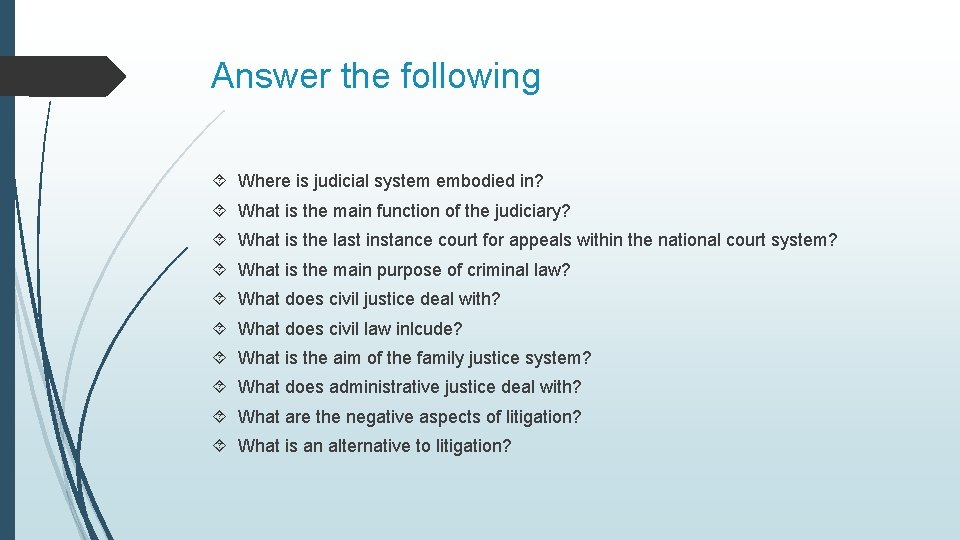 Answer the following Where is judicial system embodied in? What is the main function