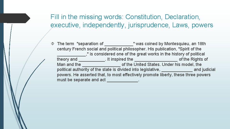 Fill in the missing words: Constitution, Declaration, executive, independently, jurisprudence, Laws, powers The term