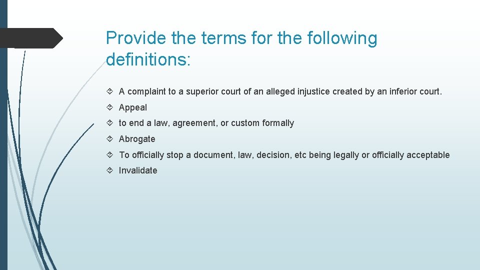 Provide the terms for the following definitions: A complaint to a superior court of