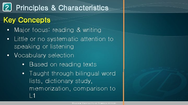 1 Principles & Characteristics 2 Key Concepts • Major focus: reading & writing •