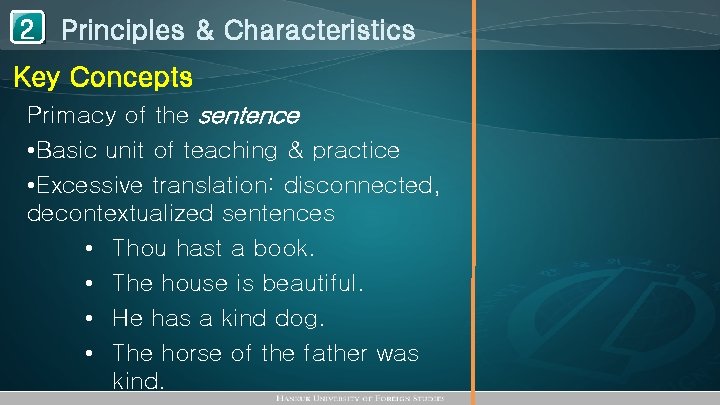 1 Principles & Characteristics 2 Key Concepts Primacy of the sentence • Basic unit