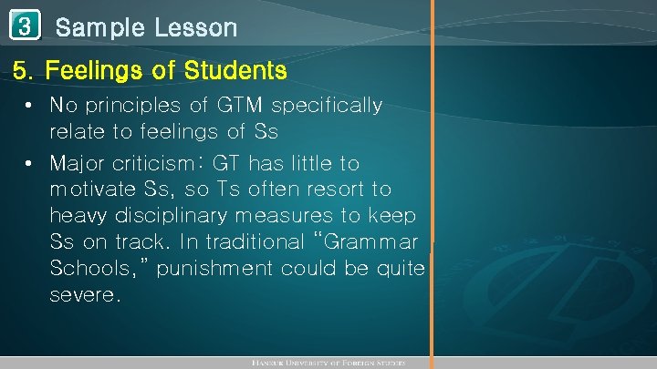 1 Sample Lesson 3 5. Feelings of Students • No principles of GTM specifically
