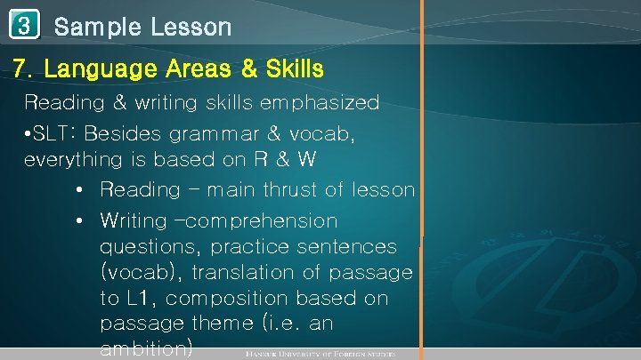 1 Sample Lesson 3 7. Language Areas & Skills Reading & writing skills emphasized